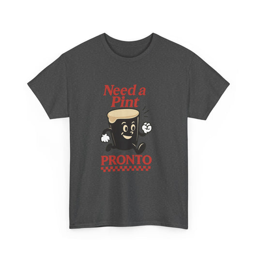 Need a Pint Pronto! Guinness Tee