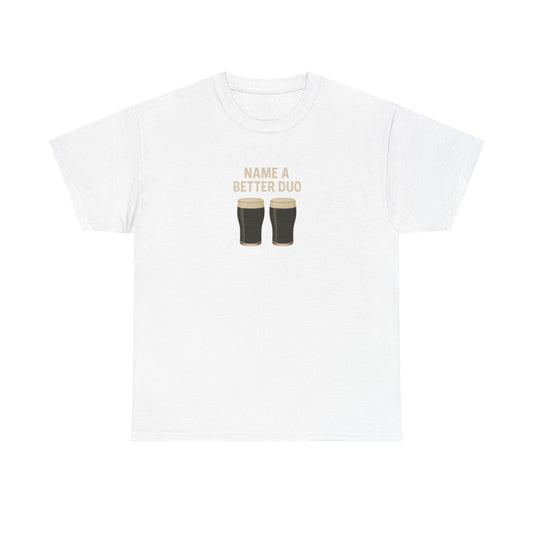 "Name A Better Duo" Guinness Tee