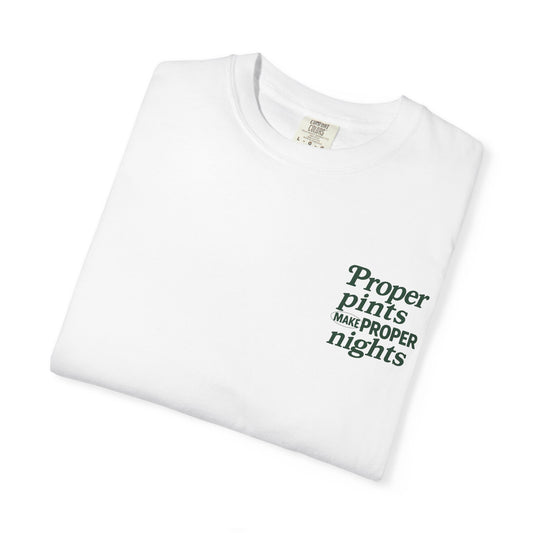 Proper Pints Make Proper Nights Tee