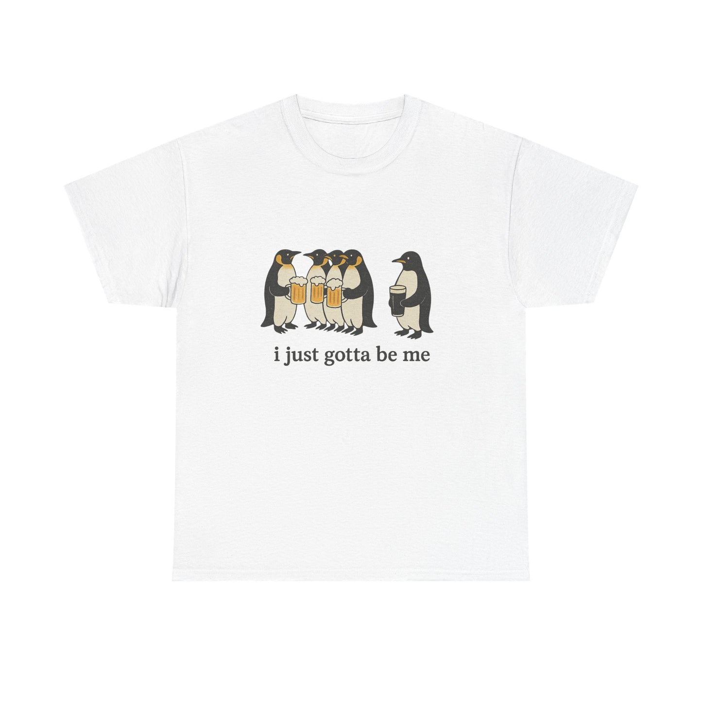 Penguin Guinness Tee - "I Just Gotta Be Me" - Unisex Heavy Cotton T-Shirt