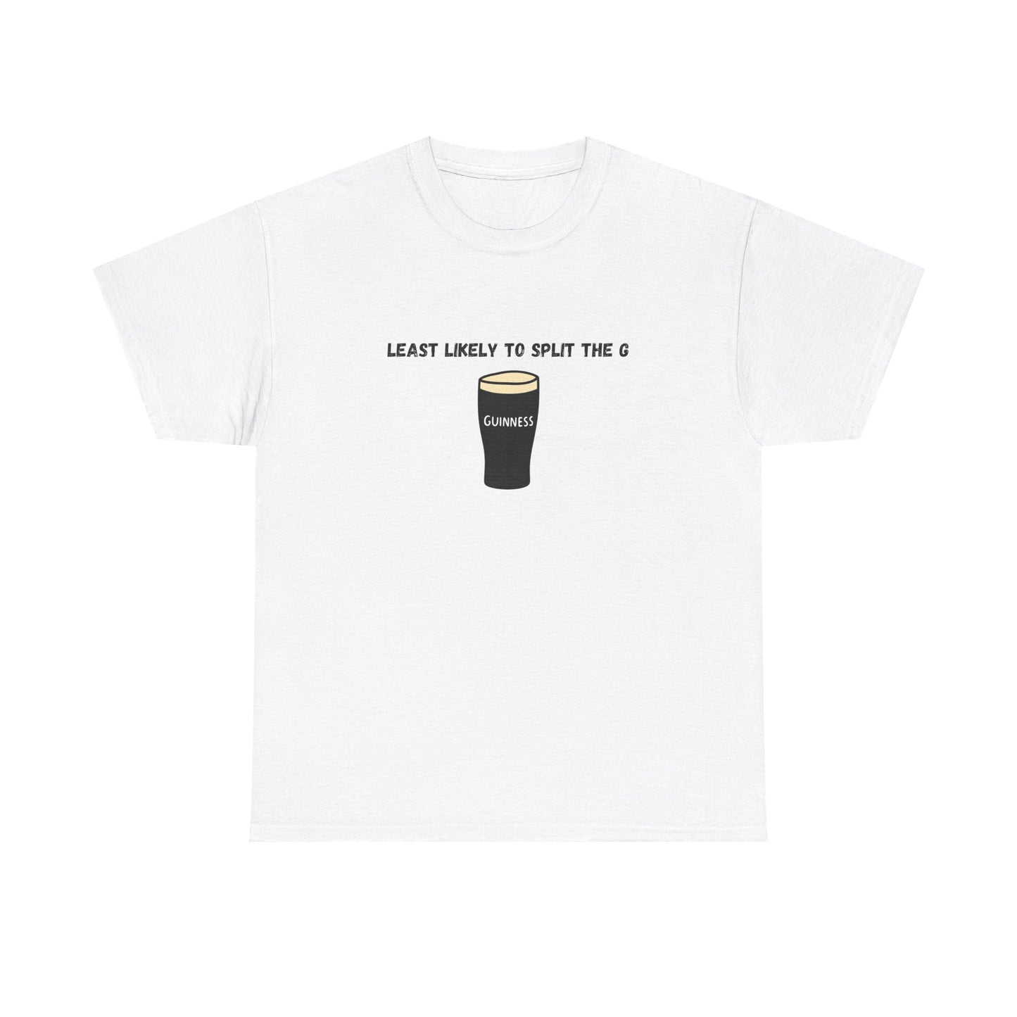 Least Likely to Split the G Tee | Perfect Bachelor Party Shirt, Saint Patricks day shirt, or gift for friends.
