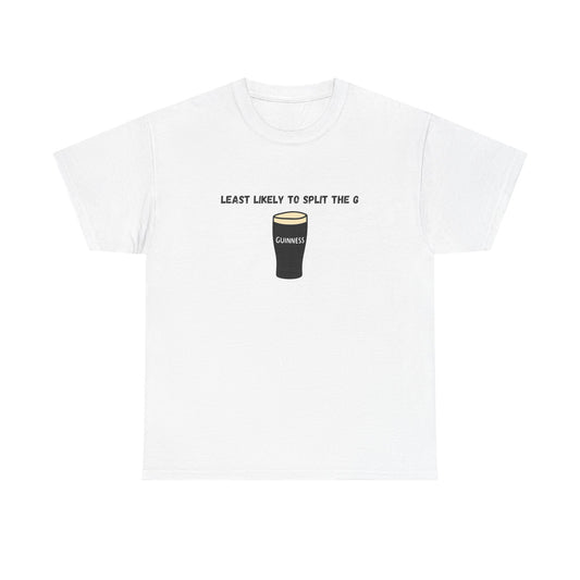 Least Likely to Split the G Tee | Perfect Bachelor Party Shirt, Saint Patricks day shirt, or gift for friends.
