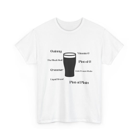 Guinness Nicknames Tee | Vitamin G, Pint of the Black Stuff, Irish Protein Drink, Pint of G, Liquid Bread, Funny Beer Tee.