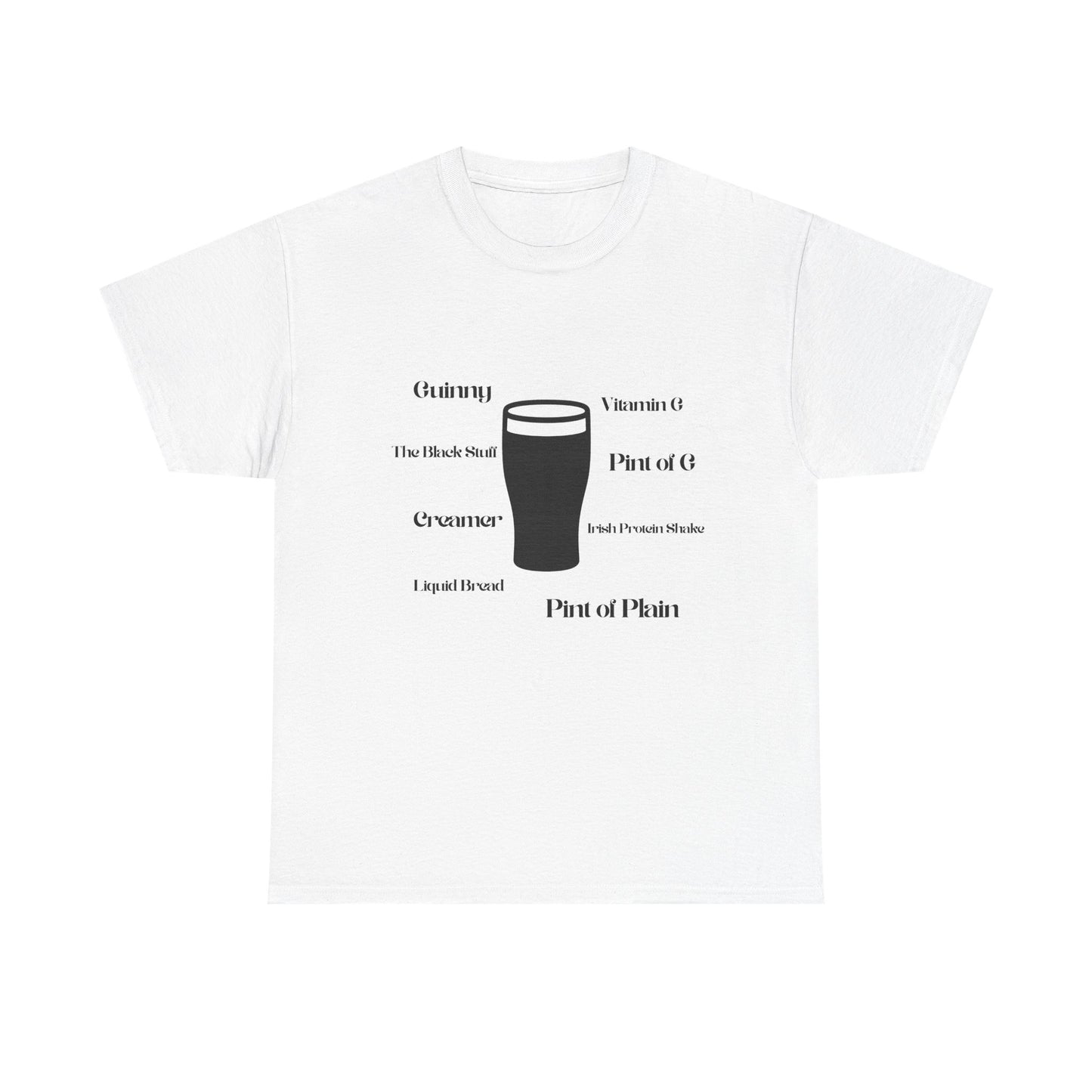 Guinness Nicknames Tee | Vitamin G, Pint of the Black Stuff, Irish Protein Drink, Pint of G, Liquid Bread, Funny Beer Tee.