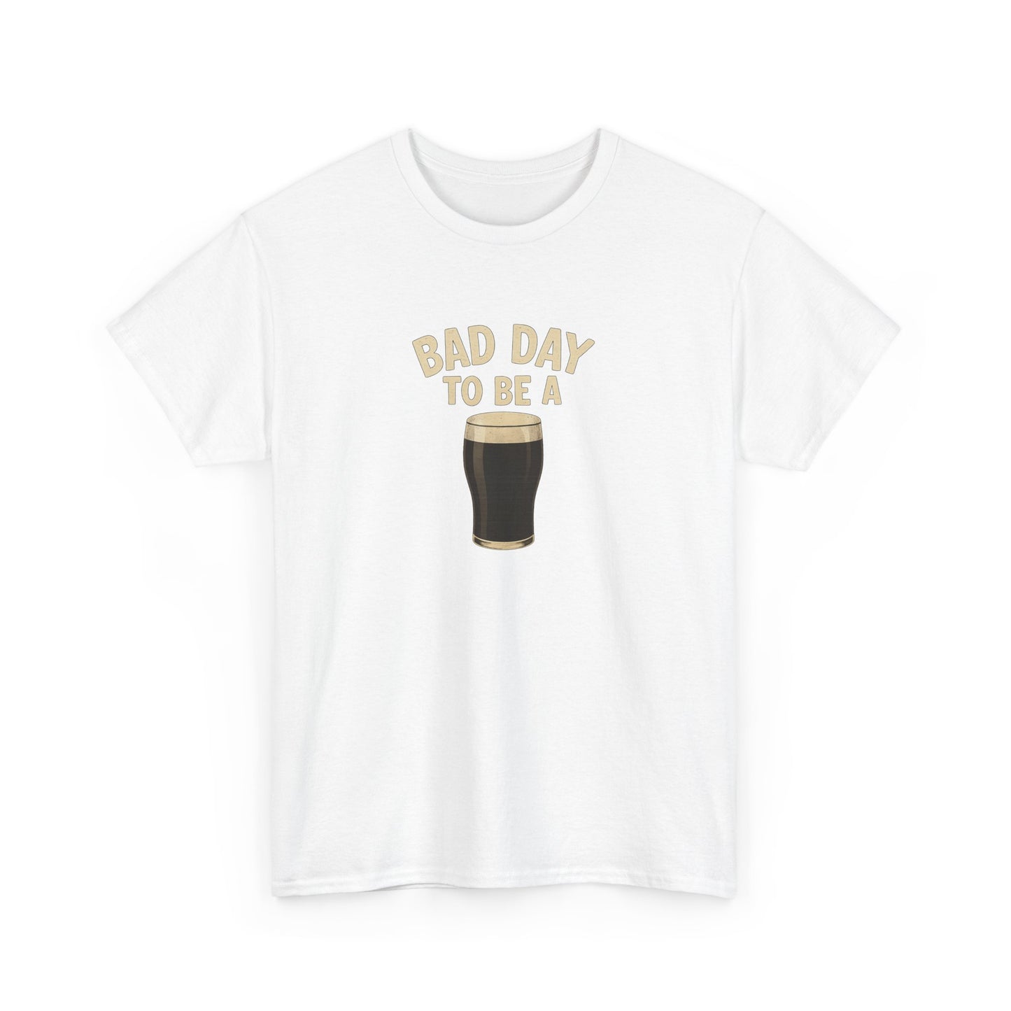 Bad Day to be a Guinness T-Shirt