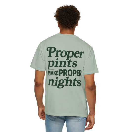 Proper Pints Make Proper Nights Tee
